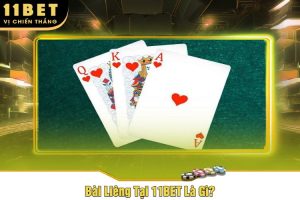 Bài Liêng Tại 11BET Là Gì?