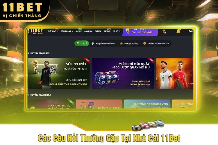 Các Câu Hỏi Thường Gặp Tại Nhà Cái 11Bet