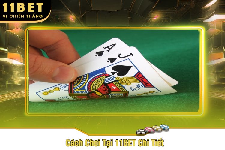 Cách Chơi Tại 11BET Chi Tiết