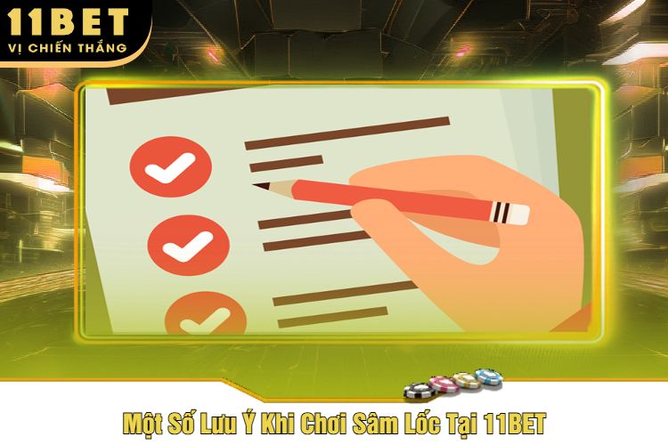 Một Số Lưu Ý Khi Chơi Sâm Lốc Tại 11BET